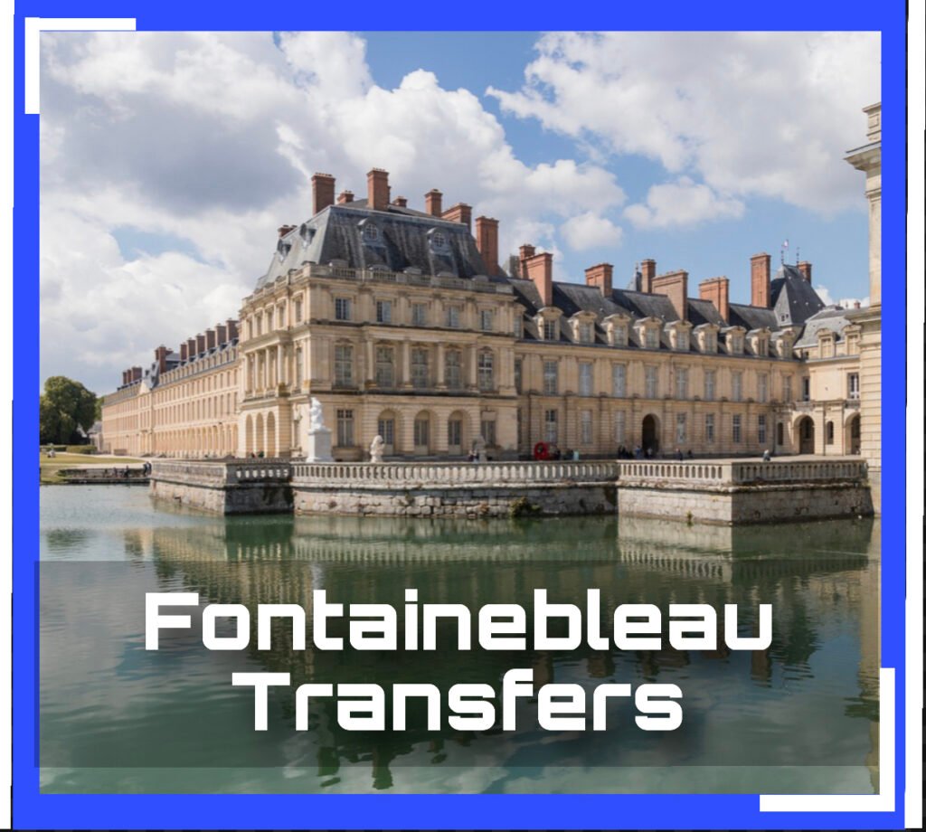 DEE Paris Transfer make travel from and to Fontainebleau